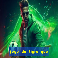 jogo do tigre que da 30 reais no cadastro